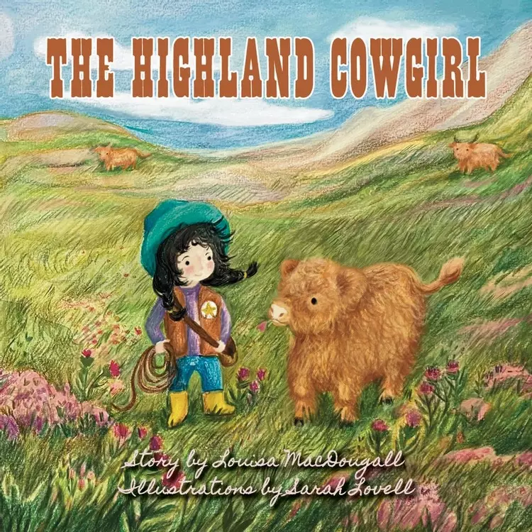 Cover illustration for the highland cowgirl, highland cow, highlands, girl and highland calf, picture book cover